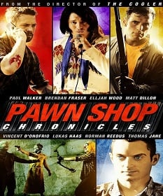 Pawn Shop Chronicles (2013) ปล้น วาย ป่วง