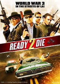 Ready 2 Die (2014) ปล้น…ไม่ยอมตาย